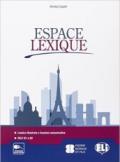 Espace lexique. Per le Scuole superiori. Con espansione online