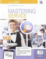 Mastering. Service. Per gli Ist. professionali. Con e-book. Con espansione online