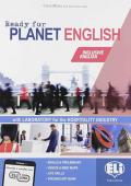 Ready for planet english. Hospitality industry. Student's book-Workbook-Grammar-Preliminary. Con e-book. Con espansione online. Con CD-ROM