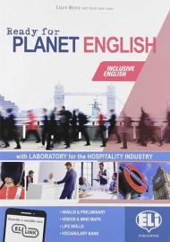 Ready for planet english. Hospitality industry. Student's book-Workbook-Grammar-Preliminary. Con e-book. Con espansione online. Con CD-ROM