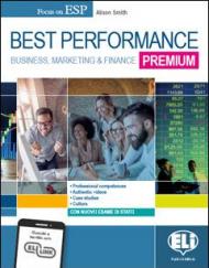 Best performance premium. Business, marketing & finance. Per il triennio degli Ist. tecnici settore economico indirizzo amministrazione, finanza e marketing. Con e-book. Con espansione online