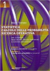 Statistica-Calcolo delle probabilità-Ricerca operativa. Per gli Ist. tecnici industriali vol.1