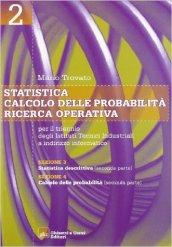 Statistica-Calcolo delle probabilità-Ricerca operativa. Per le Scuole superiori vol.2