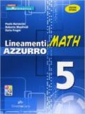Lineamenti.math azzurro. Ediz. riforma. Con espansione online. Vol. 5: Limiti, derivate e studio di funzioni-Integrali-Geometria analitica.