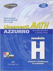 Lineamenti.math azzurro. Modulo H: Integrali e distribuzioni di probabilità. Ediz. riforma. Per le Scuole superiori. Con espansione online