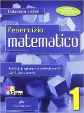 L'esercizio matematico. Per il recupero e il potenziamento del primo anno nei nuovi Licei