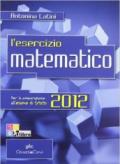 L' esercizio matematico. Per l'esame di Stato. Con espansione online. Per le Scuole superiori vol.5