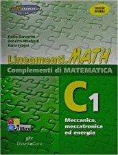Lineamenti.math verde. Ediz. riforma. C1: Meccanica, meccatronica ed energia. Per le Scuole superiori. Con espansione online