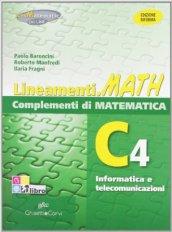 Lineamenti.math verde. Ediz. riforma. C4: Informatica e telecomunicazioni. Per le Scuole superiori. Con espansione online