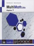 Multimath blu. Algebra. Con e-book. Con espansione online. Vol. 1