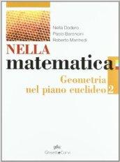 Nella matematica. Geometria nel piano euclideo. Per le Scuole superiori. Con espansione online: NELLA MAT. GEOMETRIA 2