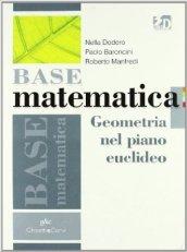 Base matematica. Geometria nel piano euclideo. Per le Scuole superiori. Con espansione online