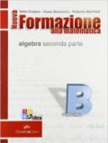 Nuova formazione alla matematica. Vol. B: Algebra seconda parte. Con quaderno di recupero. Per le Scuole superiori. Con espansione online