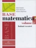 Base matematica. Con espansione online. Per gli Ist. tecnici industriali vol.2