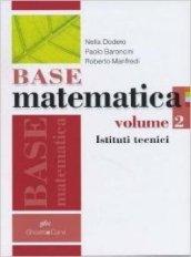 Base matematica. Con espansione online. Per gli Ist. tecnici industriali vol.2