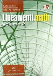 Lineamenti.math. Per le Scuole superiori. Con espansione online vol.2