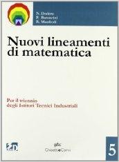 Nuovi lineamenti di matematica. Con espansione online. Per il triennio degli Ist. tecnici industriali vol.5