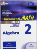 Lineamenti.math blu. Algebra. Per le Scuole superiori. Con CD-ROM. Con espansione online