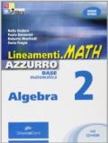 Lineamenti.math azzurro. Algebra. Per le Scuole superiori. Con espansione online