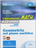 Lineamenti.math azzurro. Geometria nel piano euclideo. Per le Scuole superiori. Con CD-ROM. Con espansione online