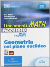 Lineamenti.math azzurro. Geometria nel piano euclideo. Per le Scuole superiori. Con CD-ROM. Con espansione online