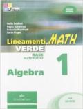 Lineamenti.math verde. Algebra. Per le Scuole superiori. Con espansione online vol.1