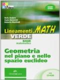 Lineamenti.math verde. Geometria nel piano e nello spazio euclideo. Per le Scuole superiori. Con CD-ROM. Con espansione online