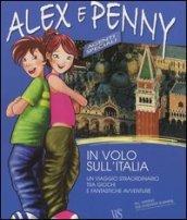 In volo sull'Italia. Un viaggio straordinario tra giochi e fantastiche avventure. Alex e Penny. 1.