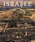 Israele. Una terra antica per una giovane nazione