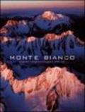 Monte Bianco. Scoperta e conquista del gigante delle Alpi