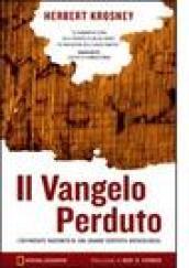 Il Vangelo perduto. L'avvincente racconto di una grande scoperta archeologica. Con DVD