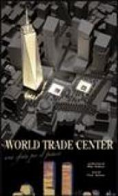 World Trade Center. Un sfida per il futuro
