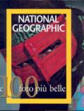 Le cento foto più belle di National Geographic. Ediz. illustrata