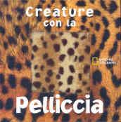 Creature con la pelliccia. Ediz. illustrata