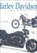 Harley Davidson. Un sogno, una passione. Ediz. illustrata