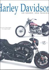 Harley Davidson. Un sogno, una passione. Ediz. illustrata