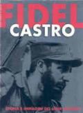 Fidel Castro. Storia e immagini del Lider Maximo