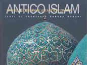 Antico Islam. Ediz. illustrata