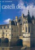 Castelli della Loira. Ediz. illustrata