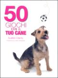 50 giochi con il tuo cane. Ediz. illustrata