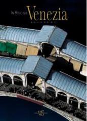 In volo su Venezia. Ediz. illustrata