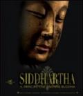 Siddhartha. Il principe che divenne Buddha. Ediz. illustrata