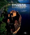 Svizzera. Emozioni dal cielo. Ediz. illustrata