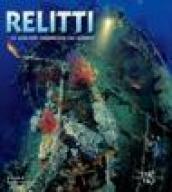 Relitti. Le migliori immersioni del mondo