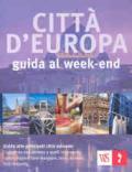 Città d'Europa. Guida al week-end