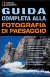 Guida completa alla fotografia di paesaggio