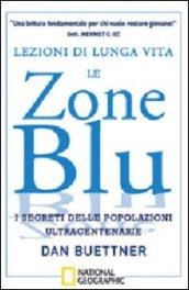 Lezioni di lunga vita. Le zone blu. I segreti delle popolazioni ultracentenarie