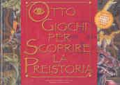 Otto giochi per scoprire la preistoria