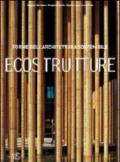 Eco Strutture. Forme di un'architettura sostenibile. Ediz. illustrata