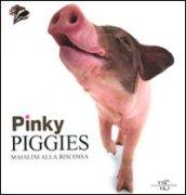 Pinky piggies. Maialini alla riscossa. Ediz. illustrata